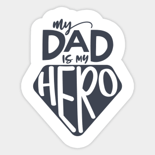 My Dad is My Hero Sticker